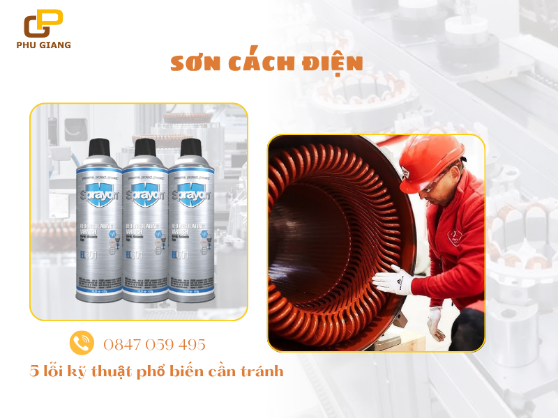 5 Lỗi Phổ Biến Khi Phun Sơn Cách Điện